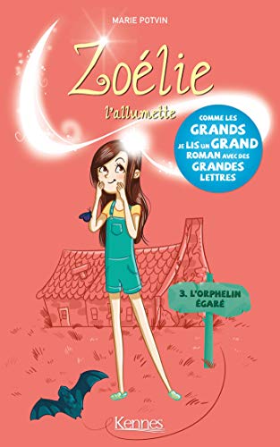 Zoélie l'allumette T03: L'Orphelin égaré