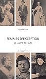 Femmes d'exception: les raisons de l'oubli