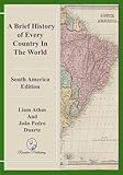 A Brief History of Every Country In The World: South America Edition