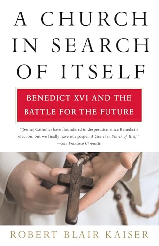 A Church in Search of Itself: Benedict XVI and the Battle for the Future (Vintage)