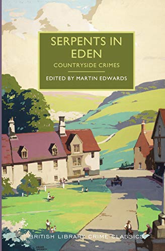 Serpents in Eden: Countryside Crimes (British Library Crime Classics)