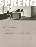 Robert Spreng and His Photographs of O.R. Salvisberg's Executive Office Building for F. Hoffmann-La Roche Ltd in Basel; Languages: German and English 3907770854 Book Cover