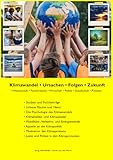 Klimawandel • Ursachen • Folgen • Zukunft: • Wissenschaft • Fachverbände • Wirtschaft • Politik • Gesellschaft • Proteste - Initiative Klimaneutrales Deutschland gUG 