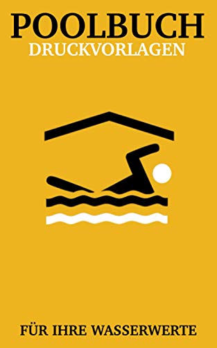 POOLBUCH : Druckvorlagen für ihre Wasserwerte / Notizbuch