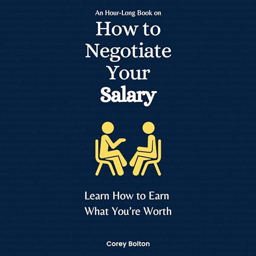An Hour-Long Book on How to Negotiate Your Salary by Corey Bolton episode artwork