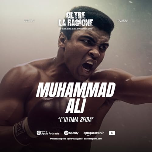 Ep.2 - Muhammad Ali: "L'ultima sfida"