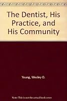 The dentist, his practice, and his community B0006BZ6SE Book Cover
