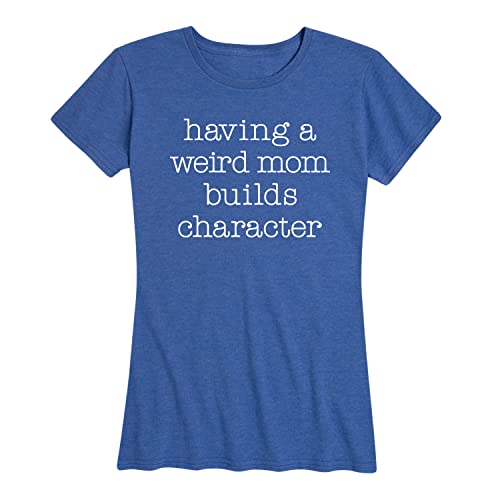 Instant Message - Weird Mom Builds Character - Women's Short Sleeve Graphic T-Shirt - Size 2X Heather Royal Blue