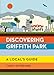 Discovering Griffith Park: A Local's Guide