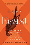 Lost Feast: Culinary Extinction and the Future of Food