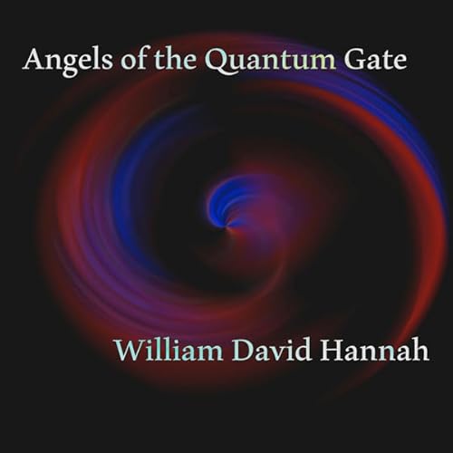 Angels of the Quantum Gate Audiolivro Por William David Hannah capa
