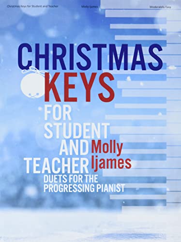 Christmas Keys for Student and Teacher - Piano Col: Duets for the Progressing Pianist
