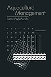 meade 12 lightbridge  Aquaculture Management by James W. Meade (2012-12-04)
