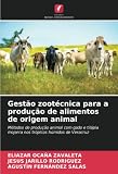 Gestão zootécnica para a produção de alimentos de origem animal: Métodos de produção animal com gado e tilápia mojarra nos trópicos húmidos de Veracruz