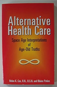 Alternative health care: Space age interpretations of age-old truths