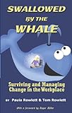  Swallowed by the Whale: Surviving and Managing Change in the Workplace (English Edition)