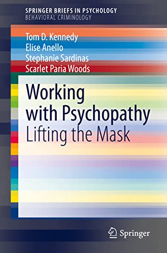 Working with Psychopathy: Lifting the Mask (SpringerBriefs in Psychology)