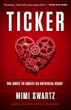 Ticker: The Quest to Create an Artificial Heart