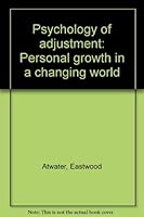 Psychology of Adjustment: Personal Growth in a Changing World 013734855X Book Cover