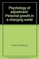 Psychology of Adjustment: Personal Growth in a Changing World 013734855X Book Cover