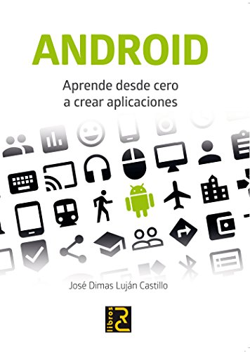 ANDROID. Aprende desde cero a crear aplicaciones