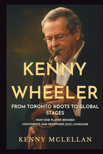Kenny Wheeler comprendre les secrets de ses compositions de jazz