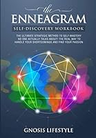 The Enneagram Self-Discovery Workbook: The Ultimate Strategic Method To Self-Mastery No-One Actually Talks About! The Real Way To Handle Your Shortcomings And Find Your Passion 1074170547 Book Cover