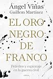  El oro negro de Franco: Petróleo y espionaje en la guerra civil (Contrastes)