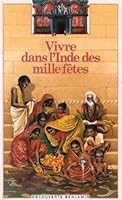Vivre dans l'Inde des mille fêtes (DECOUVERTE BENJAMIN 2070397416 Book Cover