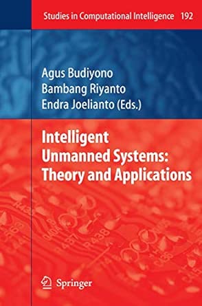 Intelligent Unmanned Systems: Theory and Applications: 192 2009th Edition book cover