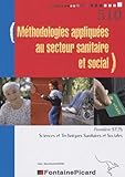  Sciences et techniques sanitaires et sociales 1re ST2S: Méthodologies appliquées au secteur sanitaire et social, Travaux Pratiques