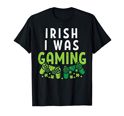 Irish I Was Gaming Funny St Patricks Day Gamer Boys Men T-Shirt