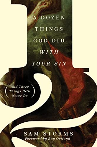 A Dozen Things God Did with Your Sin (And Three