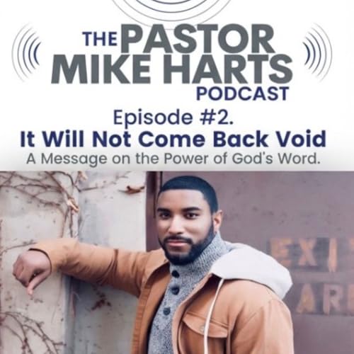 It Will Not Come Back Void A Message on the Power of God&rsquo;s Word