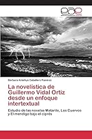 La novelística de Guillermo Vidal Ortiz desde un enfoque intertextual 3659097713 Book Cover