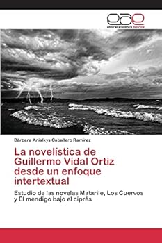 Paperback La novelística de Guillermo Vidal Ortiz desde un enfoque intertextual [Spanish] Book