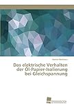 Das elektrische Verhalten der Öl-Papier-Isolierung bei Gleichspannung