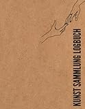 Kunst Sammlung Logbuch: Bestandsbuch der Kunstsammlung | Sammlerlogbuch für private und öffentliche Kunstsammler | Erfassen, speichern, katalogisieren ... Überblick über Ihre künstlerische Sammlung