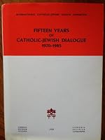 Fifteen Years of Catholic-Jewish Dialogue 1970-1985: Selected Papers 8820915871 Book Cover