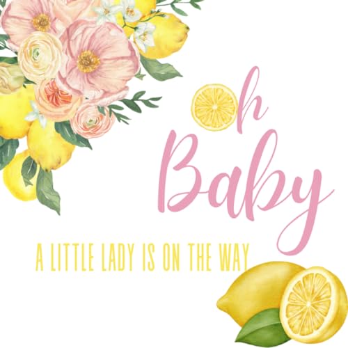 Oh Baby A Little Lady Is On The Way: Yellow Pink Floral Baby Shower Guest Book Lemon Citrus Fruit Themed Girl+ BONUS Gift Tracker Log and Keepsake ... for Baby and Advice for Parents Sign-In