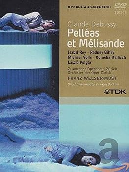 Debussy - Pelleas et Melisande / Isabel Rey, Rodney Gilfry, Michael Volle, Laszlo Polgar, Cornelia Kallisch, Franz Welser-Most, Zurich Opera
