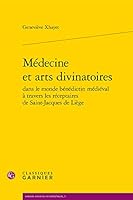 Medecine Et Arts Divinatoires Dans Le Monde Benedictin Medieval a Travers Les Receptaires de Saint-Jacques de Liege 2812400919 Book Cover