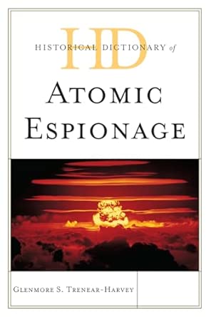 Historical Dictionary of Atomic Espionage book cover