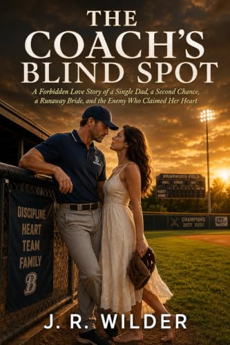 The Coach's Blind Spot: A Forbidden Sports Romance of a Single-Dad Coach, the Psychologist He Can't Ignore, and the Daughter Caught Between Them (English...