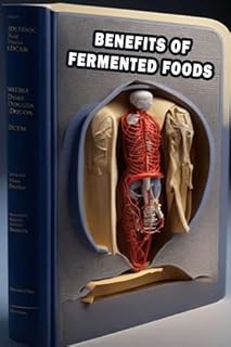 Benefits of Fermented Foods: Discover the Health Benefits of Fermented Foods - Prioritize Gut-Friendly Probiotics!