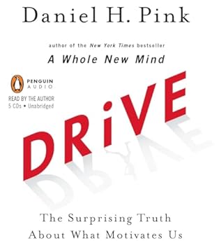 Drive: The Surprising Truth About What Motivates Us