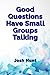 Good Questions Have Small Groups Talking