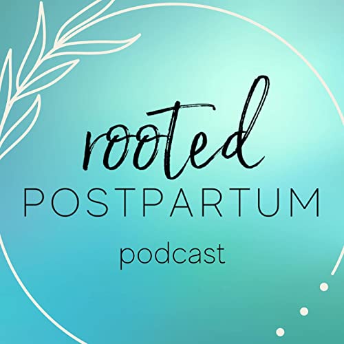 『Rooted Postpartum Podcast』のカバーアート