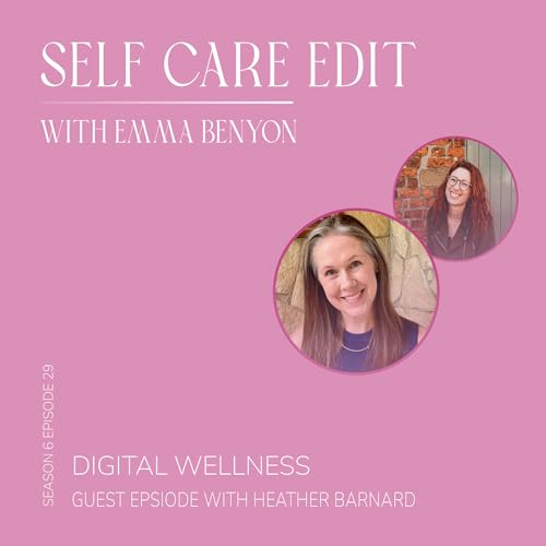Digital Wellness with Heather Barnard and Emma Benyon