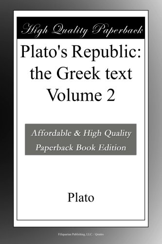 Plato's Republic the Greek text Volume 2 (Ancient Greek Edition)